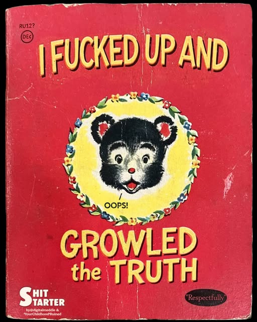 I fucked up and growled the truth